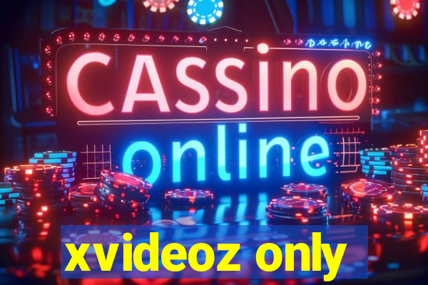 xvideoz only